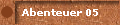 Abenteuer 05