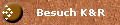 Besuch K&R